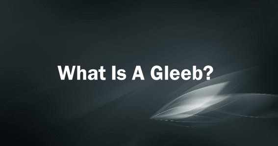 what is a gleeb